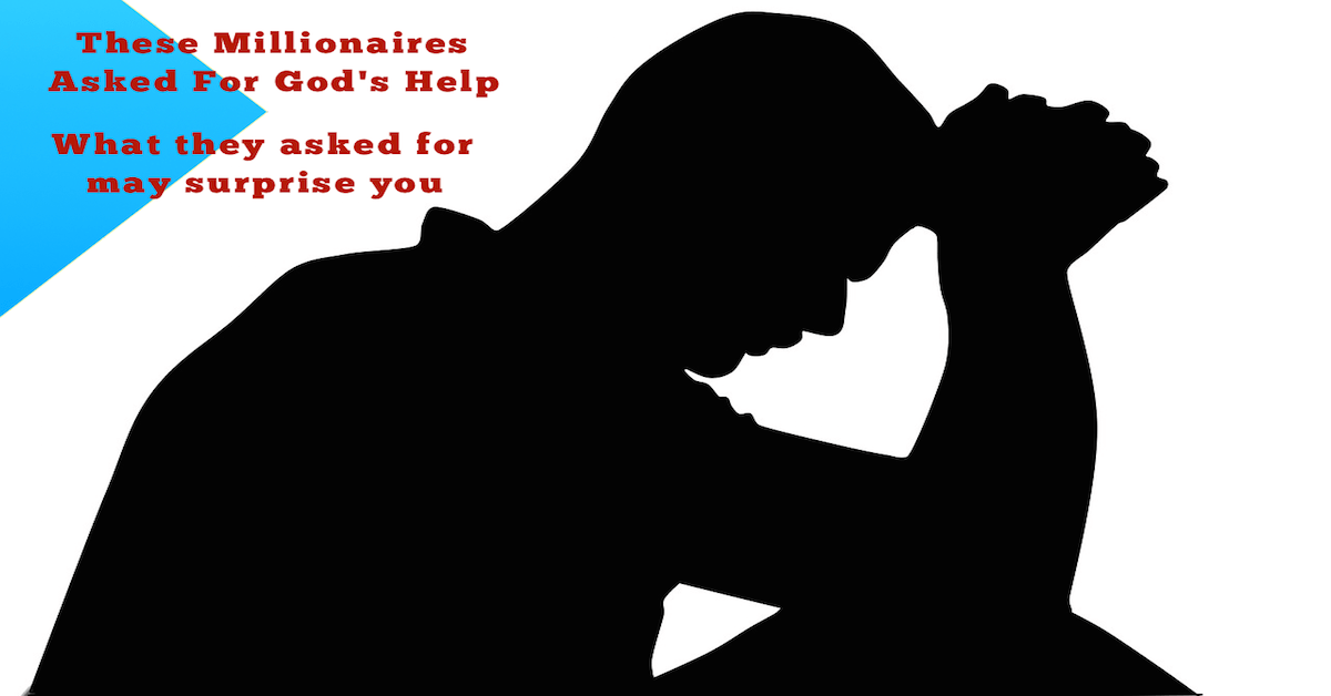 millionaires ask for God's help